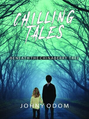 cover image of Chilling Tales Under the Chinaberry Tree